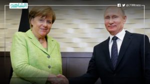 بوتين وميركل يرحبان بتشكيل سلطات مركزية في ليبيا