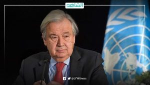 “غوتيريش” يدعو الفرقاء الليبيين لتجنب النزاعات واستئناف المسار الانتخابي